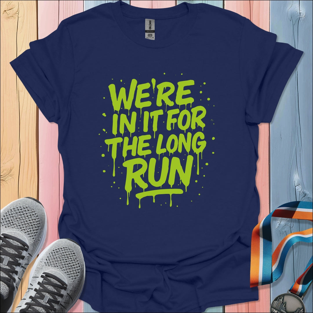 For The Long Run T-Shirt