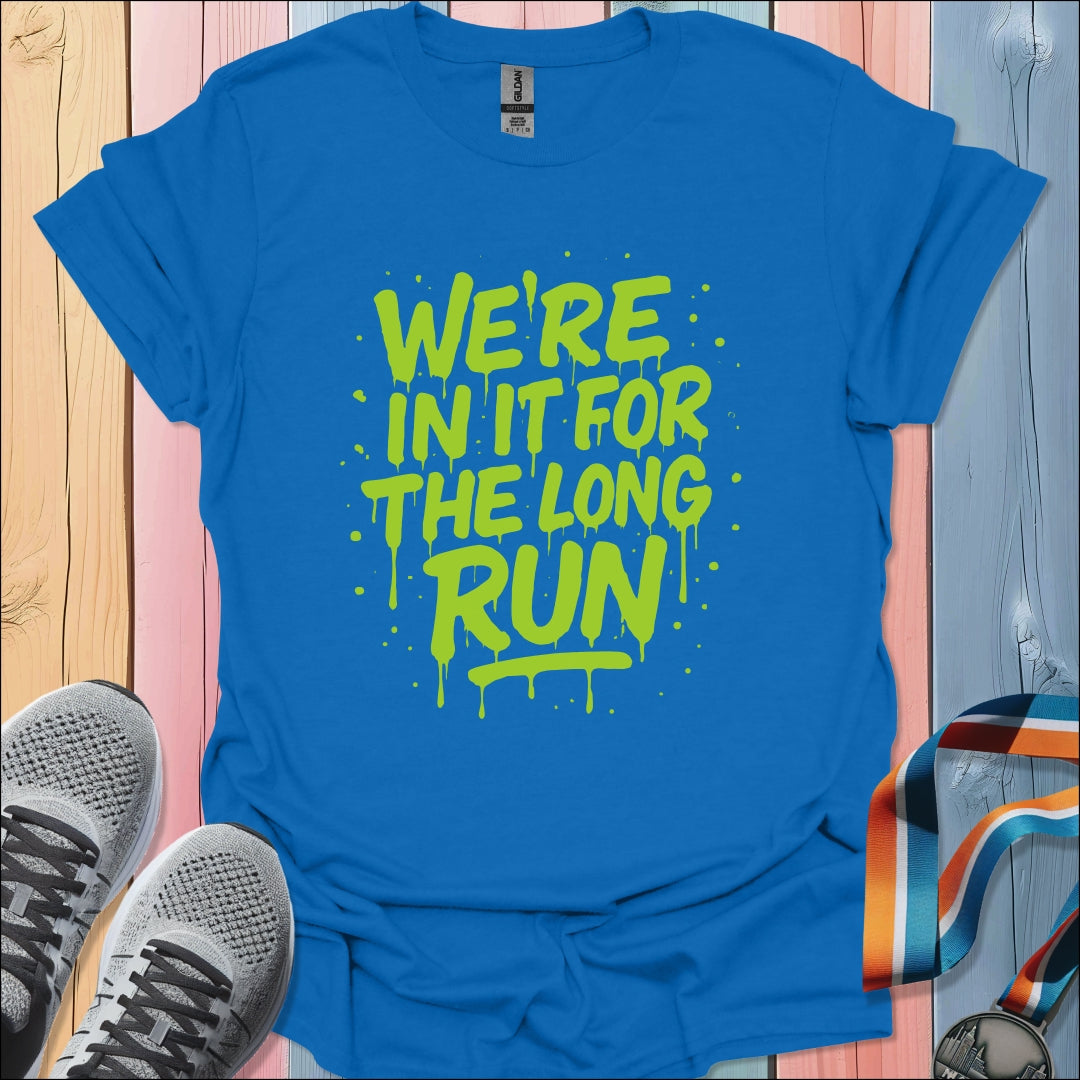 For The Long Run T-Shirt
