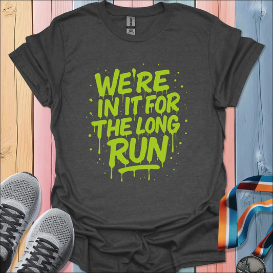 For The Long Run T-Shirt