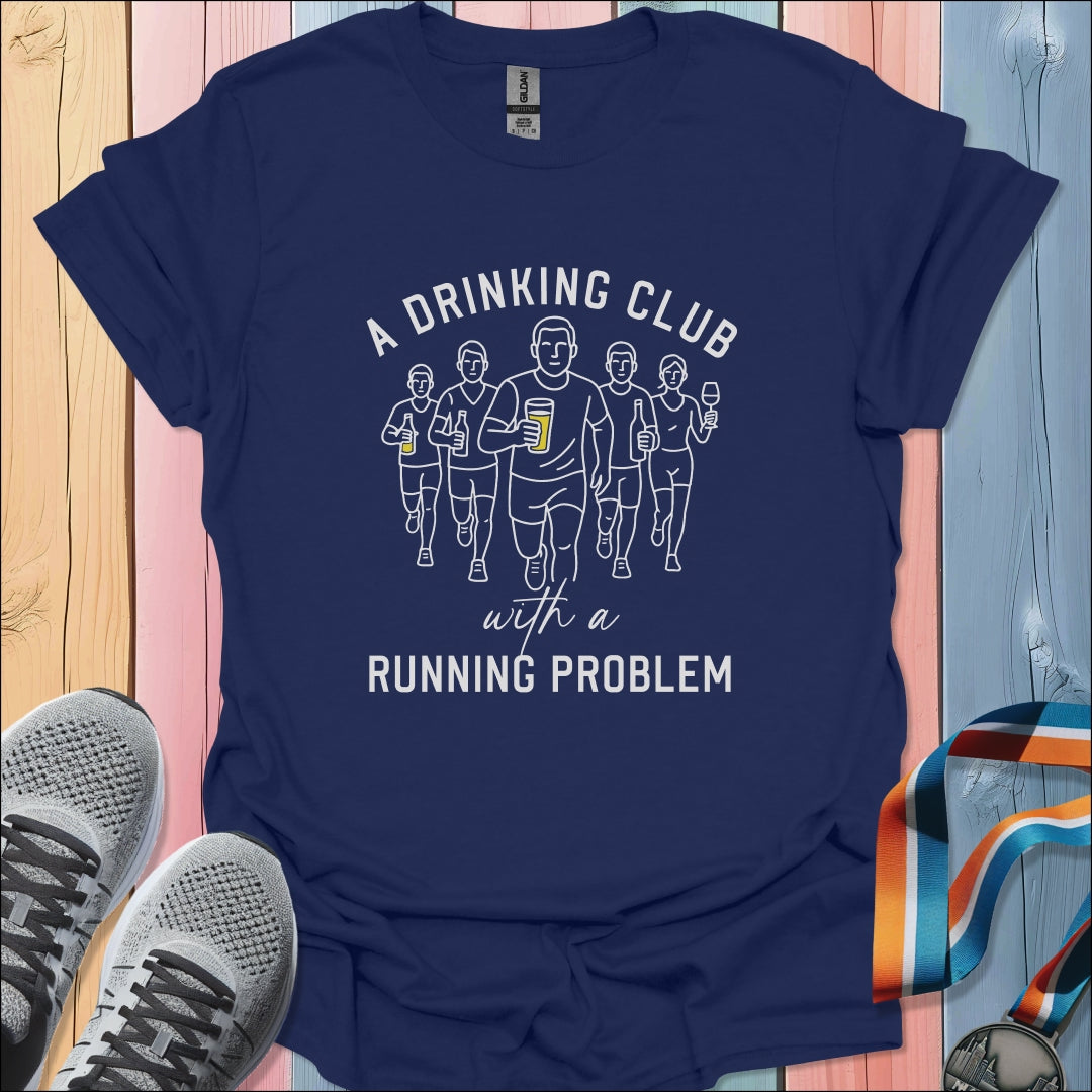 With A Running Problem T-Shirt