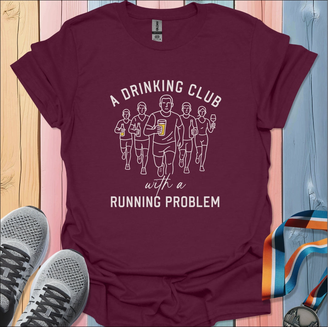 With A Running Problem T-Shirt