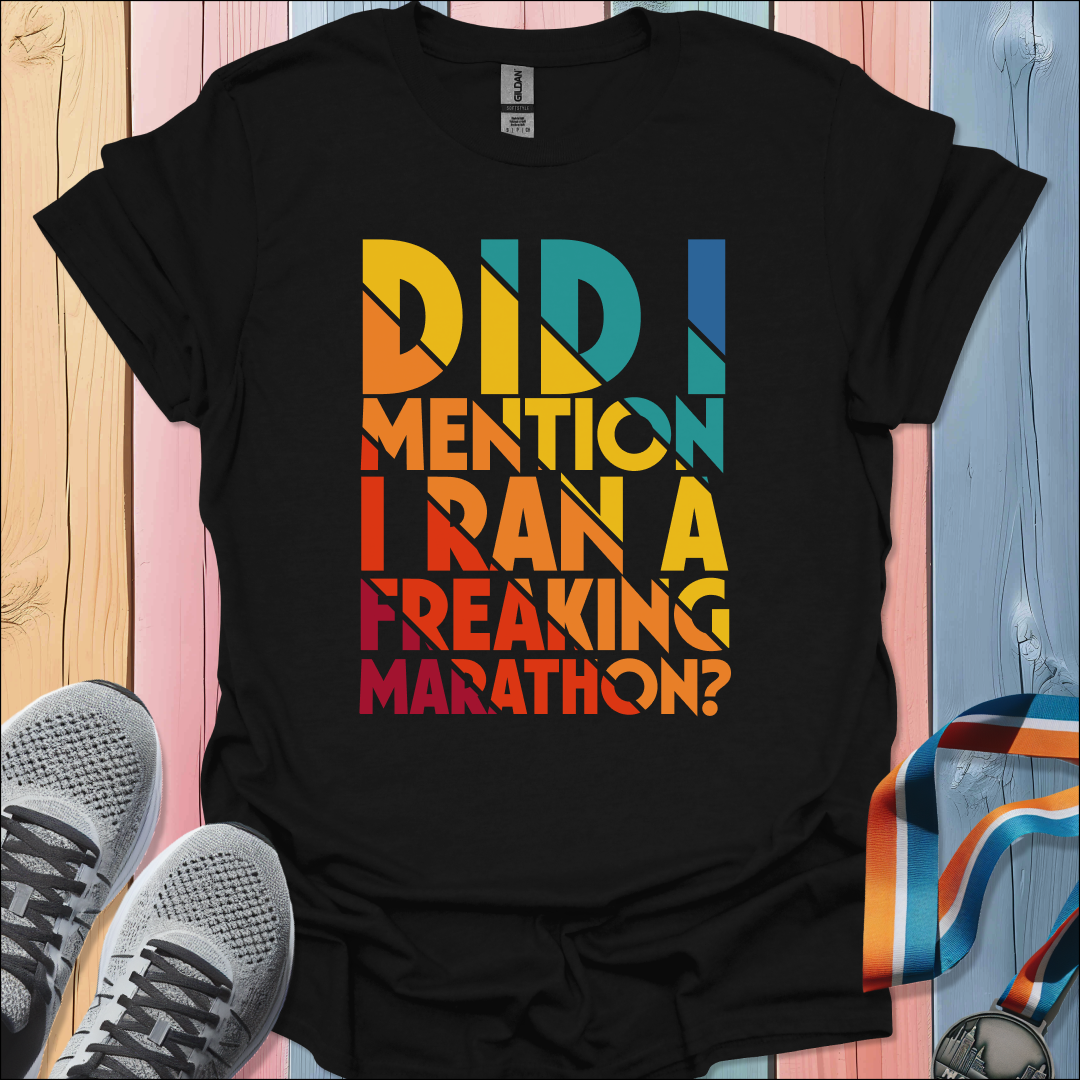 Did I Mention T-Shirt