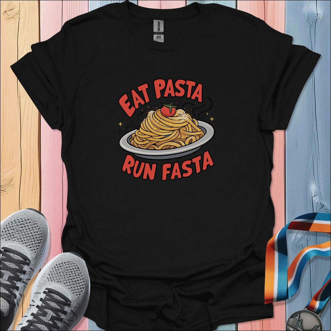 Eat Pasta Run Fasta T-Shirt