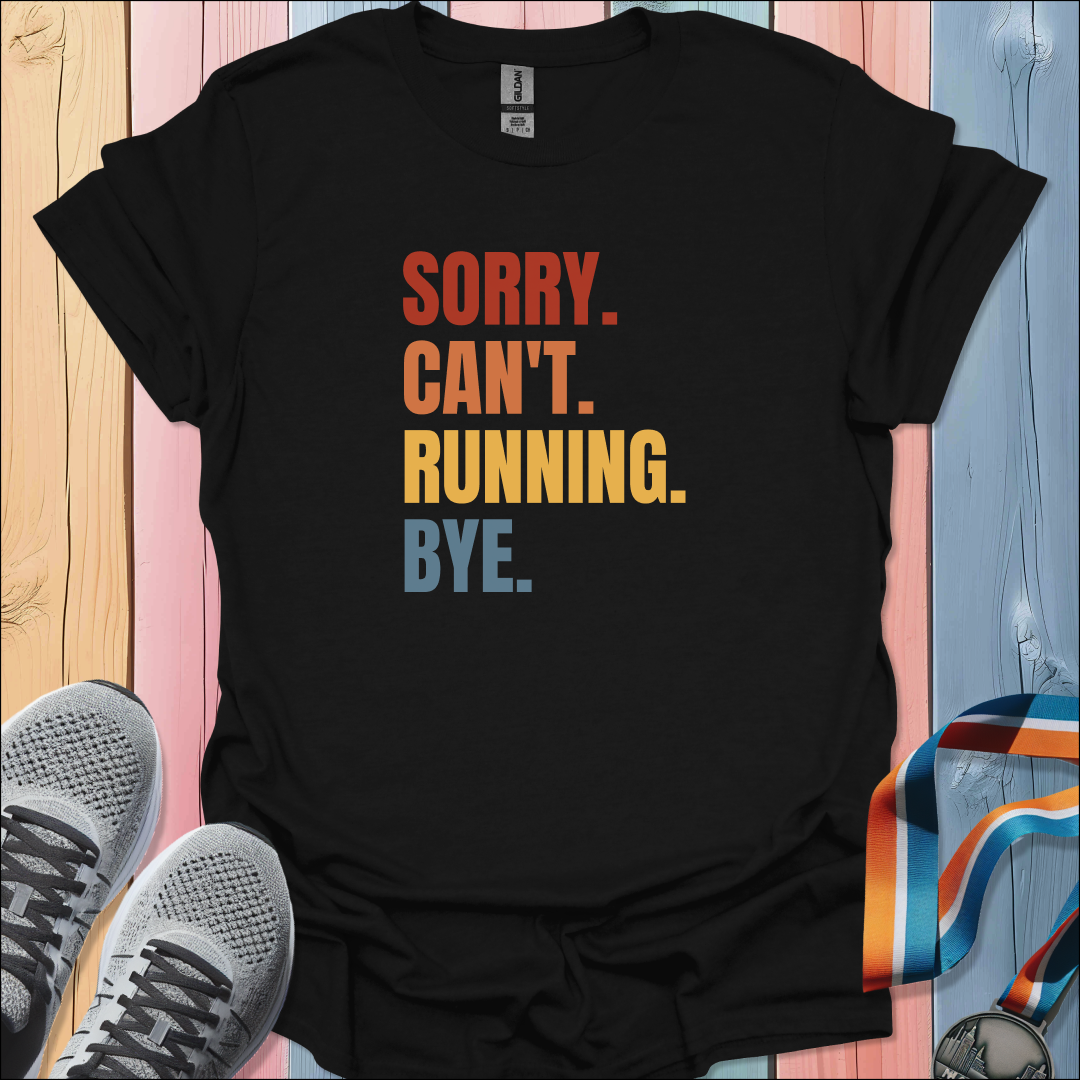 Sorry Can't T-Shirt
