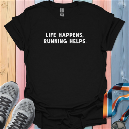 Life Happens T-Shirt