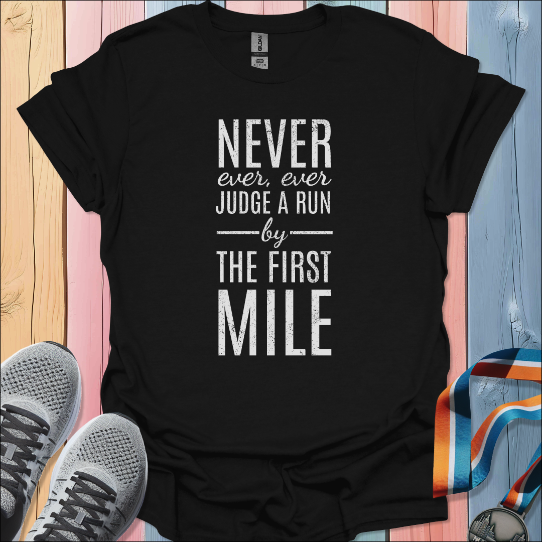 Never Judge a Run T-Shirt