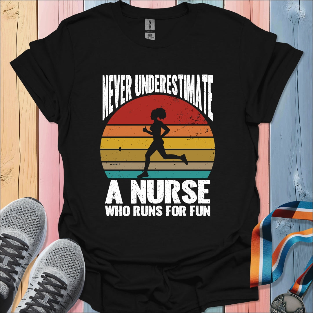 Never Underestimate A Nurse T-Shirt