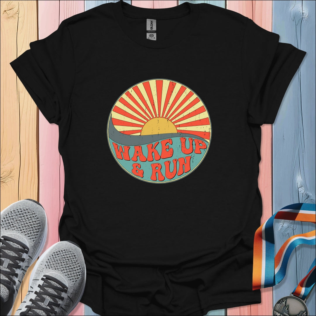 Wake Up & Run T-Shirt