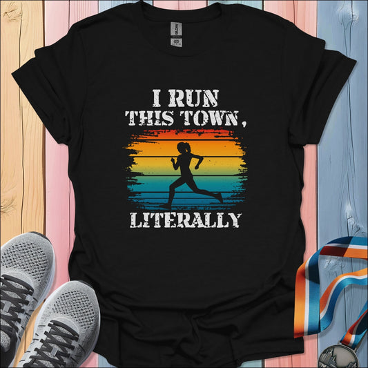 I Run This Town T-Shirt