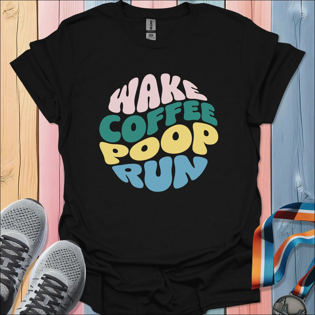 Wake Coffee Poop Run T-Shirt