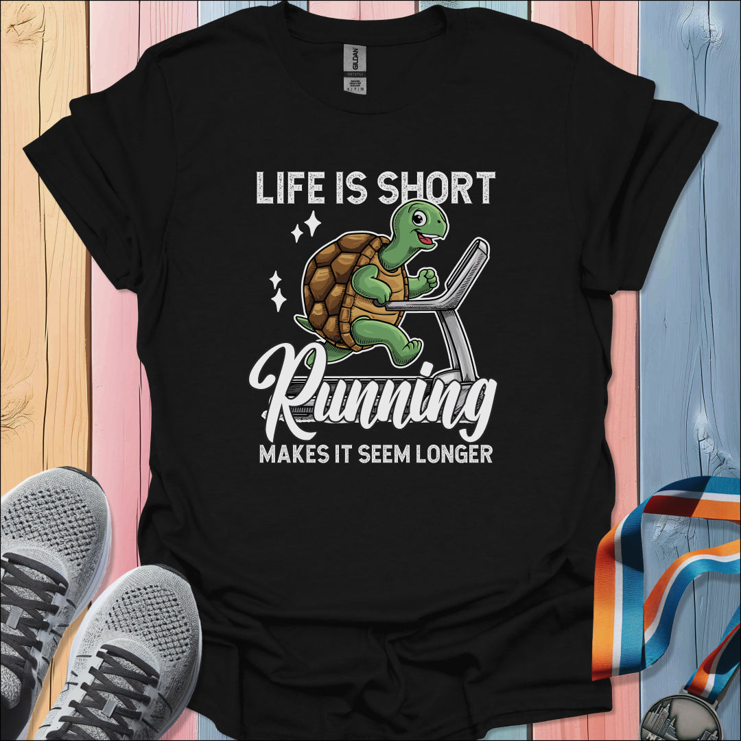Life Is Short T-Shirt