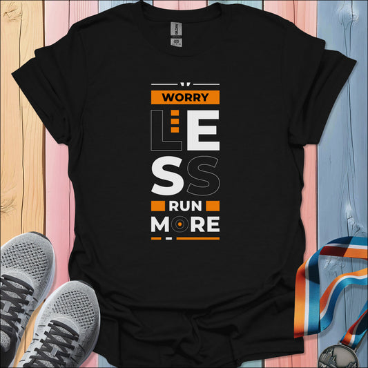 Worry Less T-Shirt