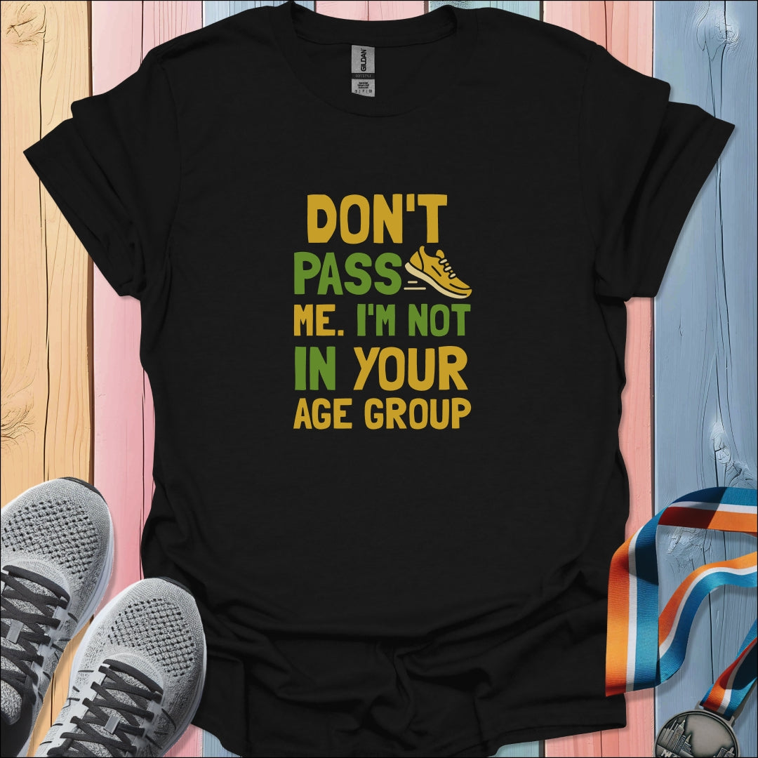 Don't Pass Me T-Shirt