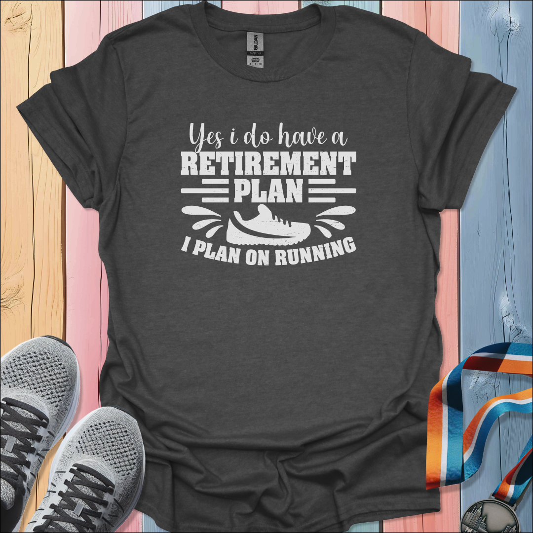 Retirement Plan T-Shirt