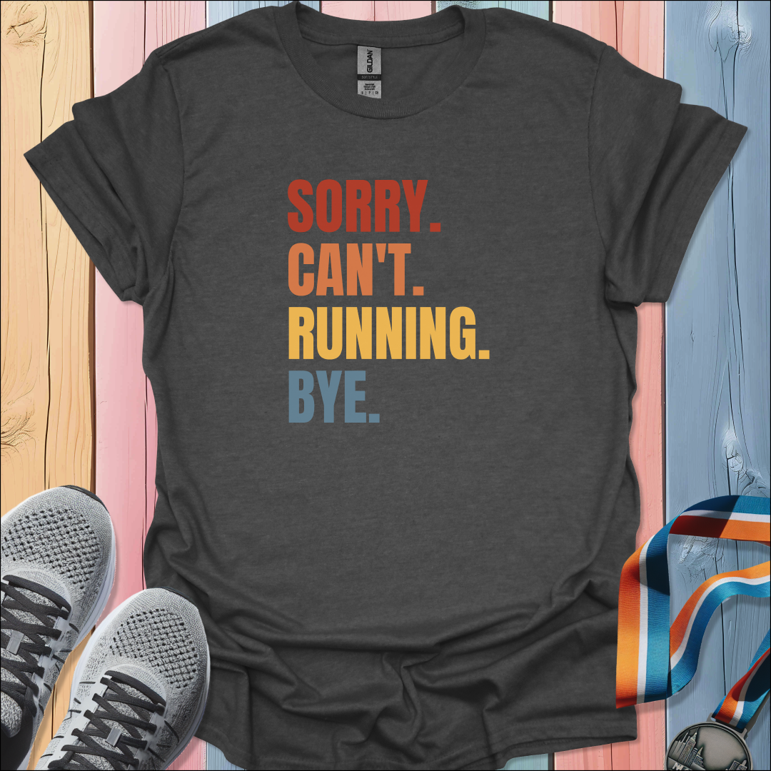 Sorry Can't T-Shirt
