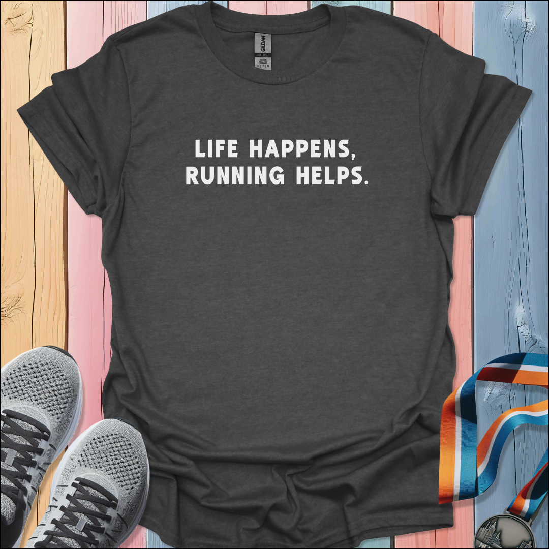 Life Happens T-Shirt