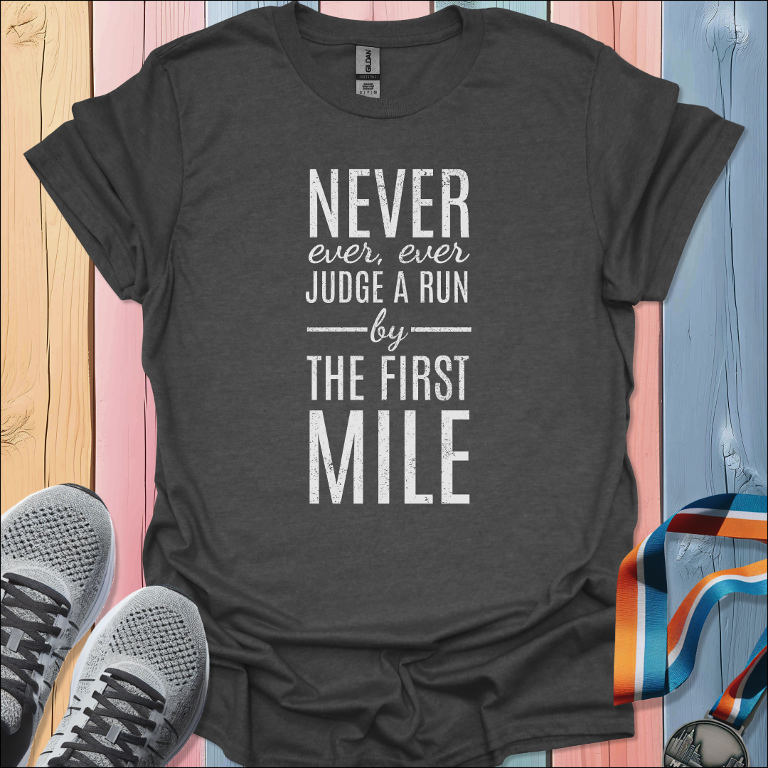 Never Judge a Run T-Shirt