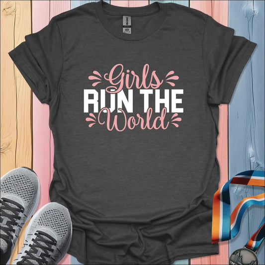 Girls Run The World T-Shirt