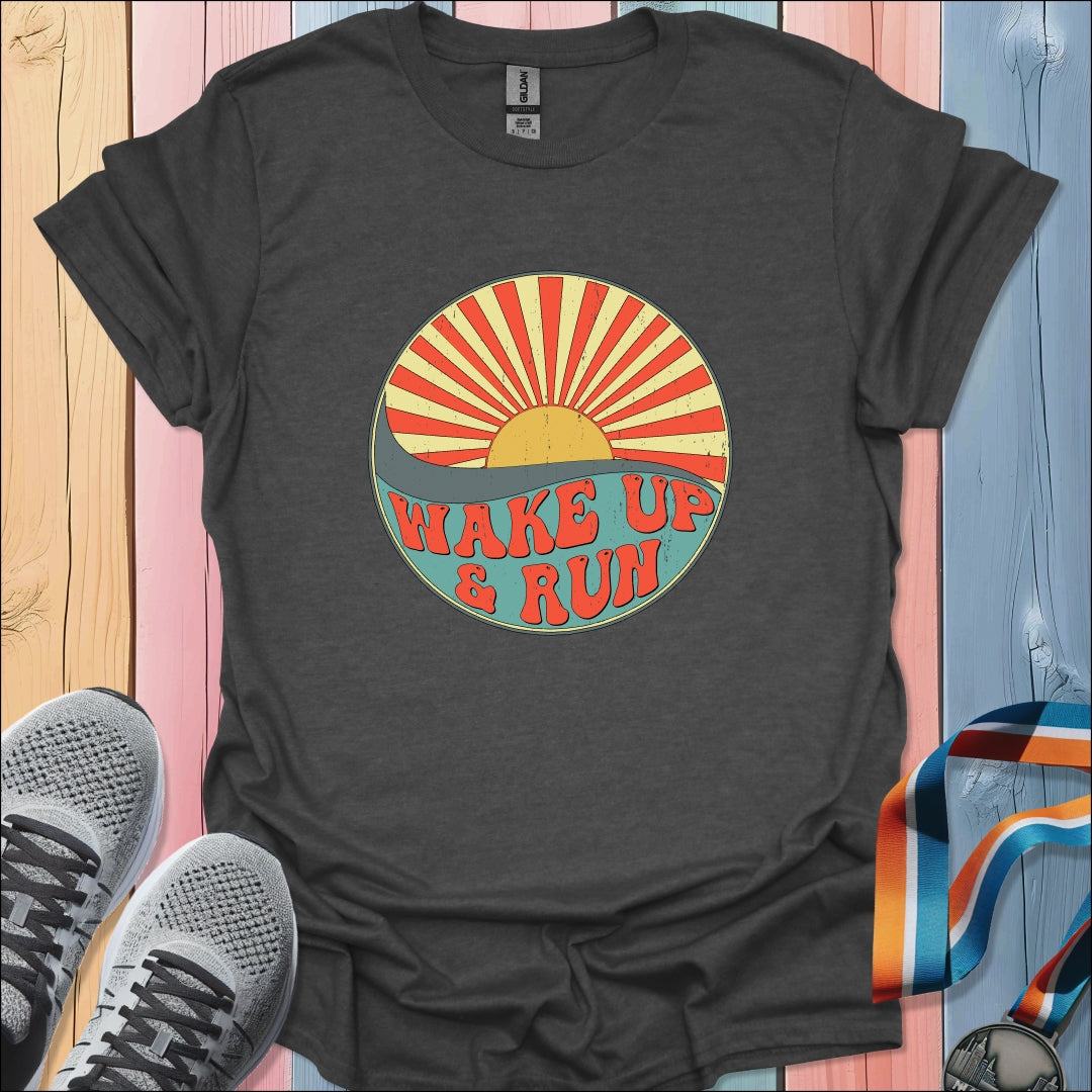 Wake Up & Run T-Shirt