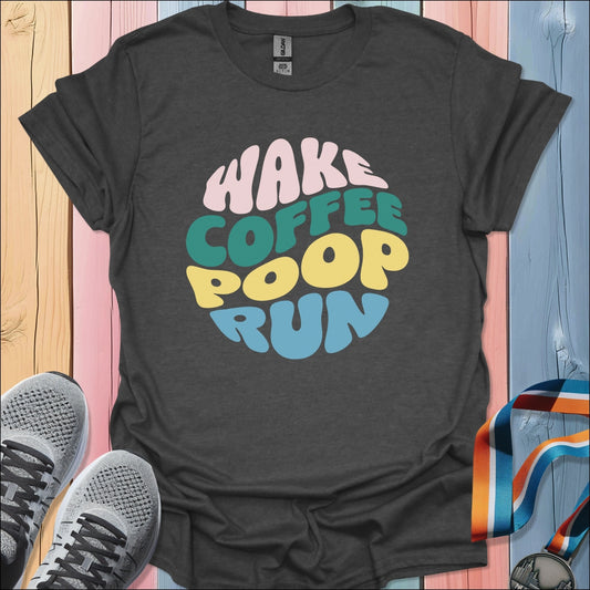 Wake Coffee Poop Run T-Shirt