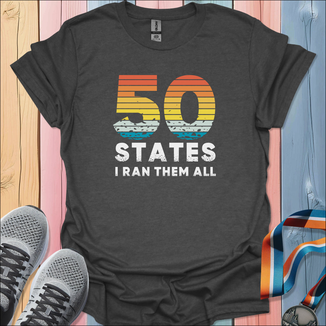 I Ran Them All T-Shirt