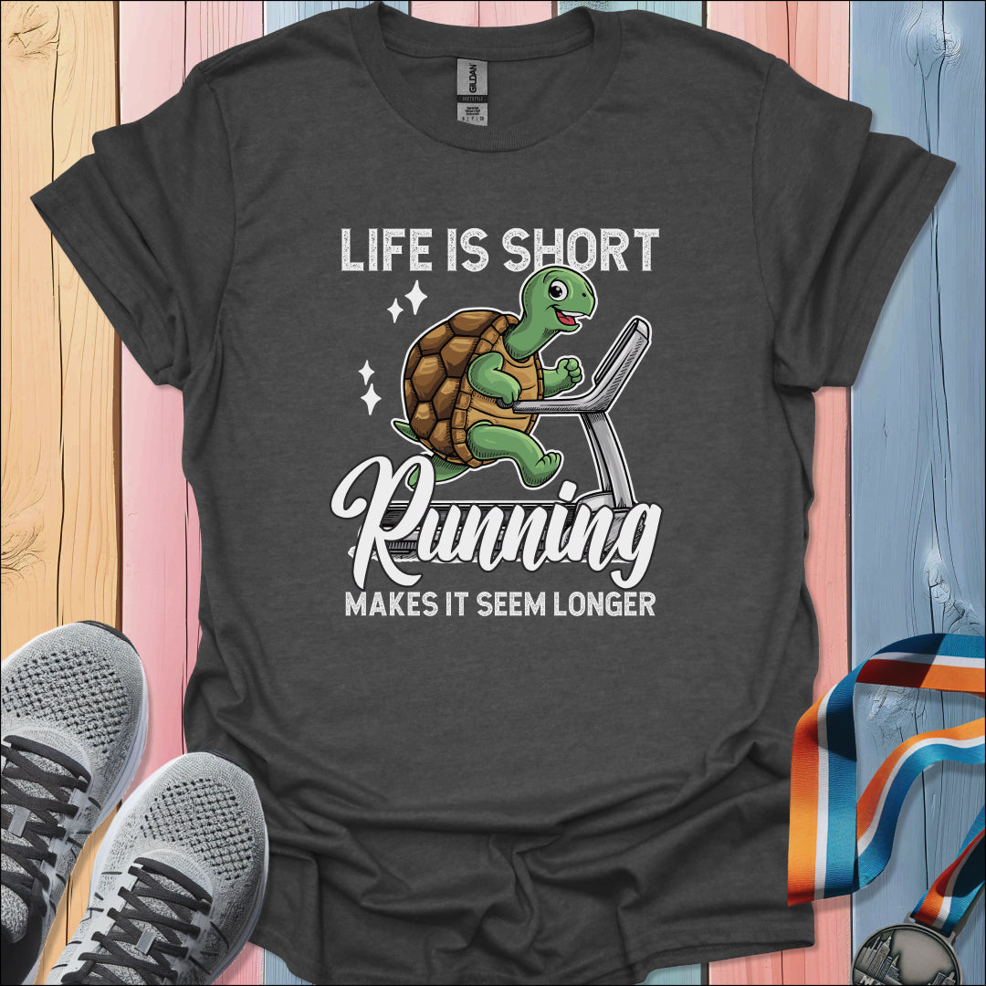 Life Is Short T-Shirt