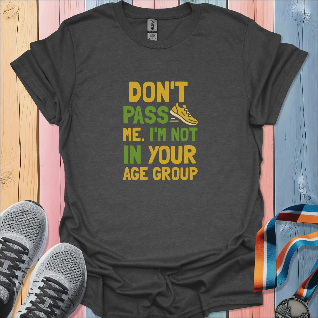 Don't Pass Me T-Shirt