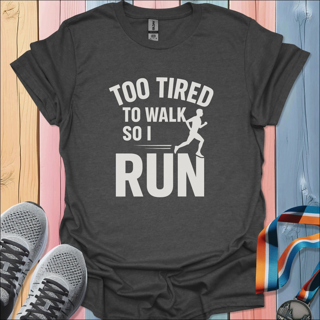 Too Tired T-Shirt