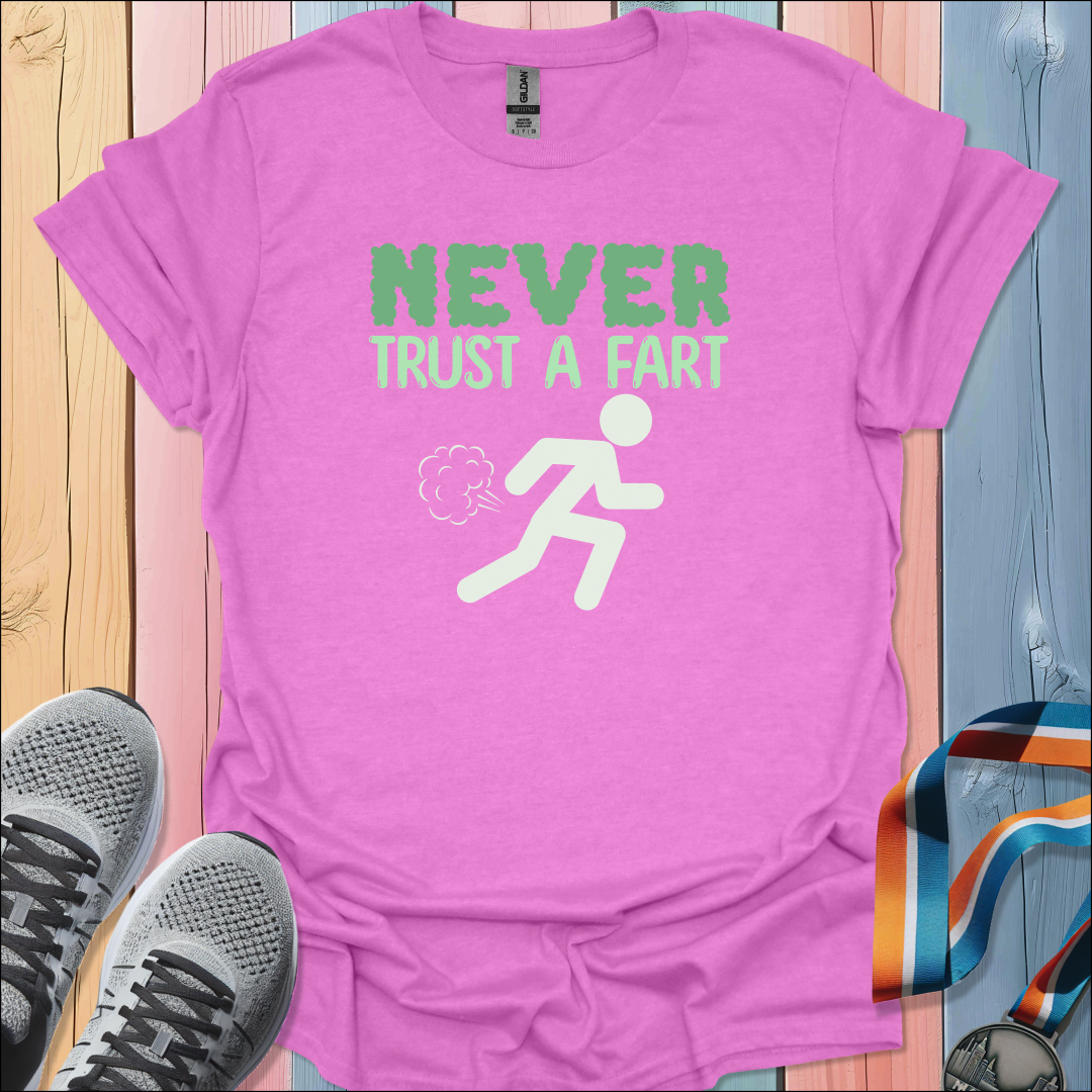 Never Trust a Fart T-Shirt