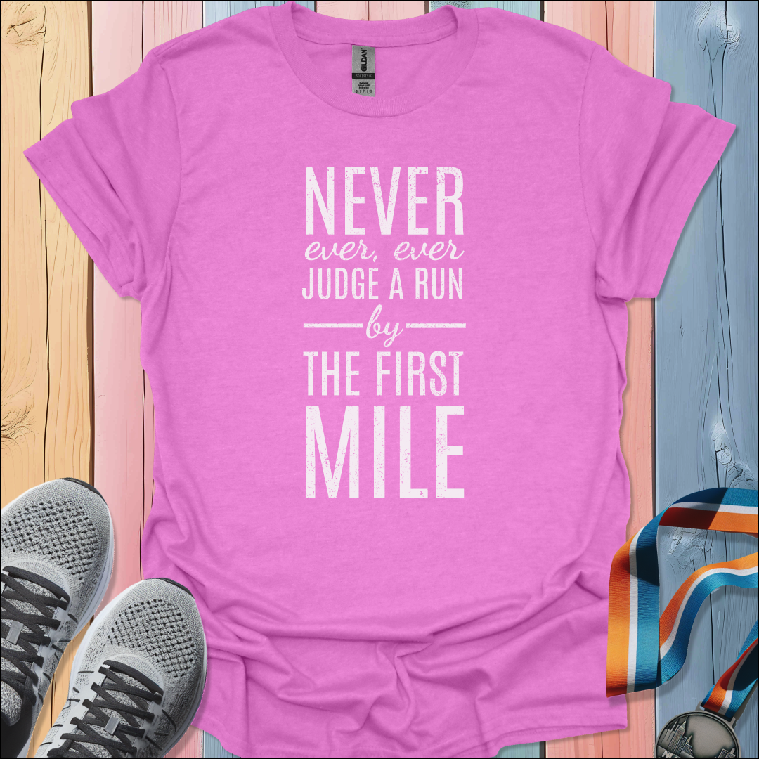 Never Judge a Run T-Shirt