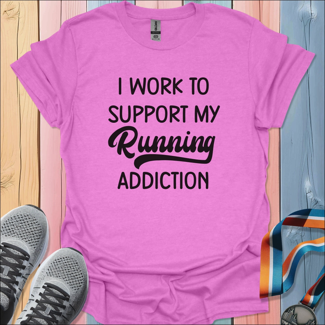 Support My Addiction T-Shirt