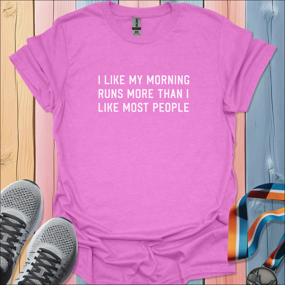 Like My Morning Runs T-Shirt