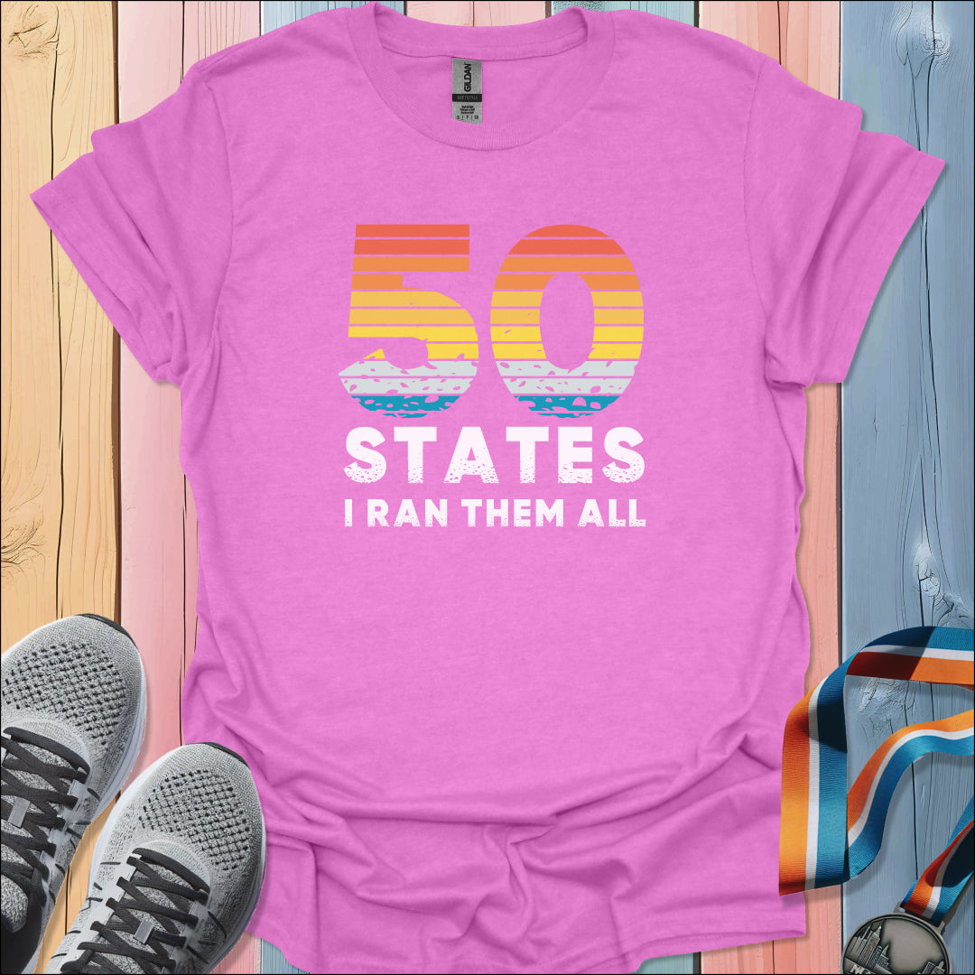 I Ran Them All T-Shirt