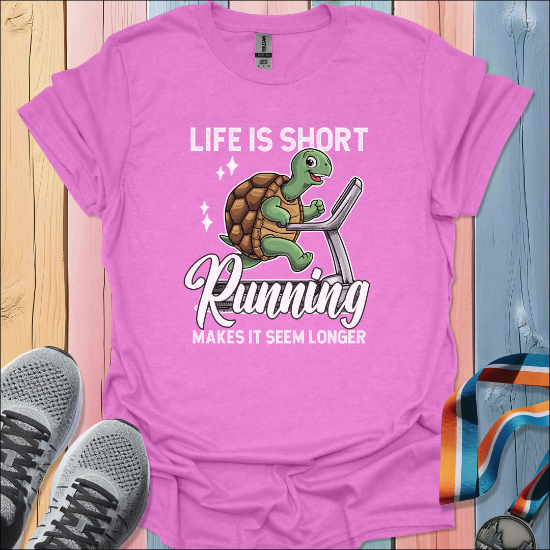 Life Is Short T-Shirt