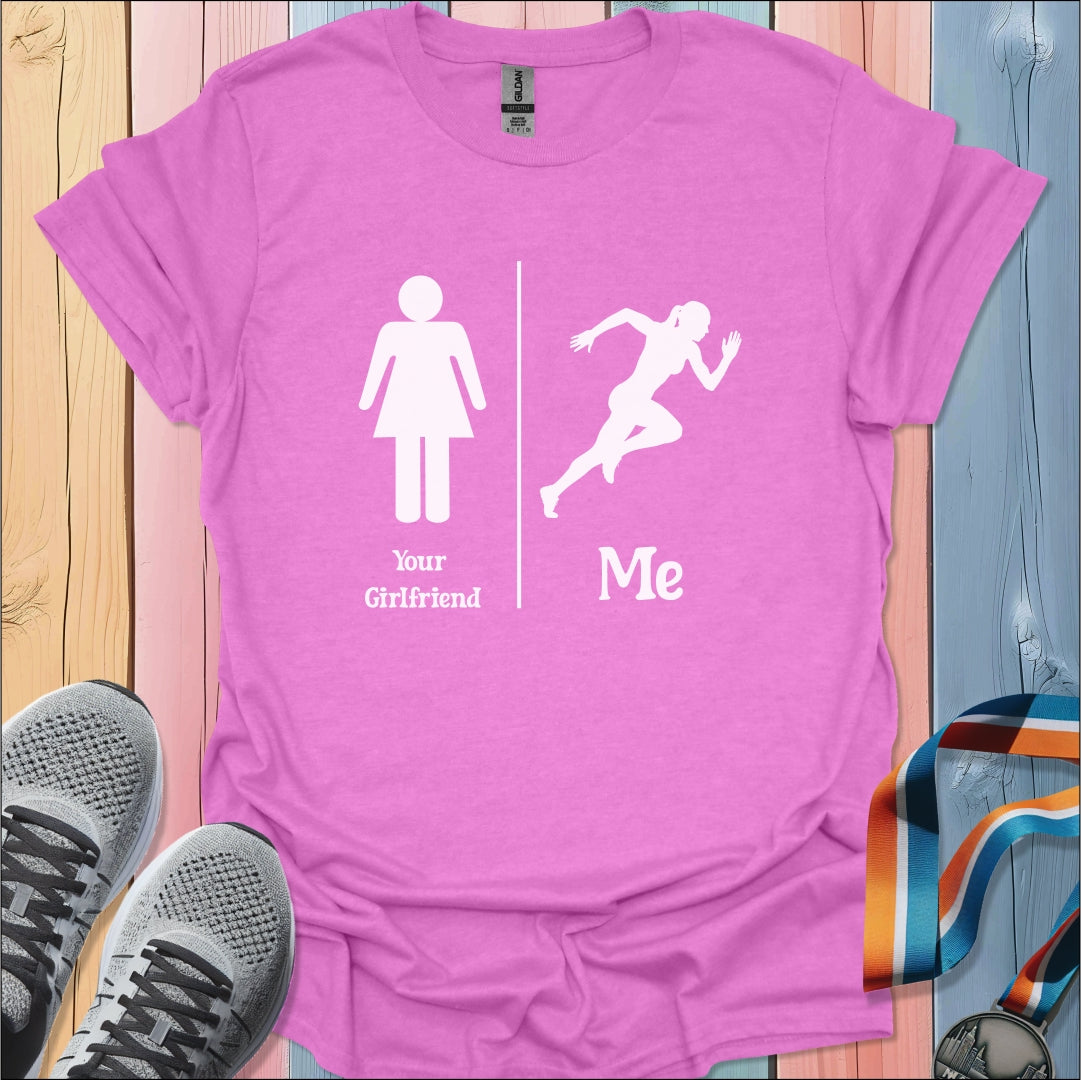 Your Girlfriend vs Me T-Shirt