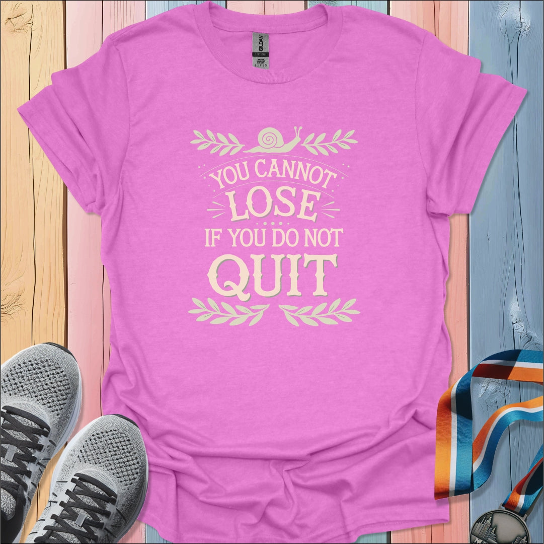 Do Not Quit T-Shirt