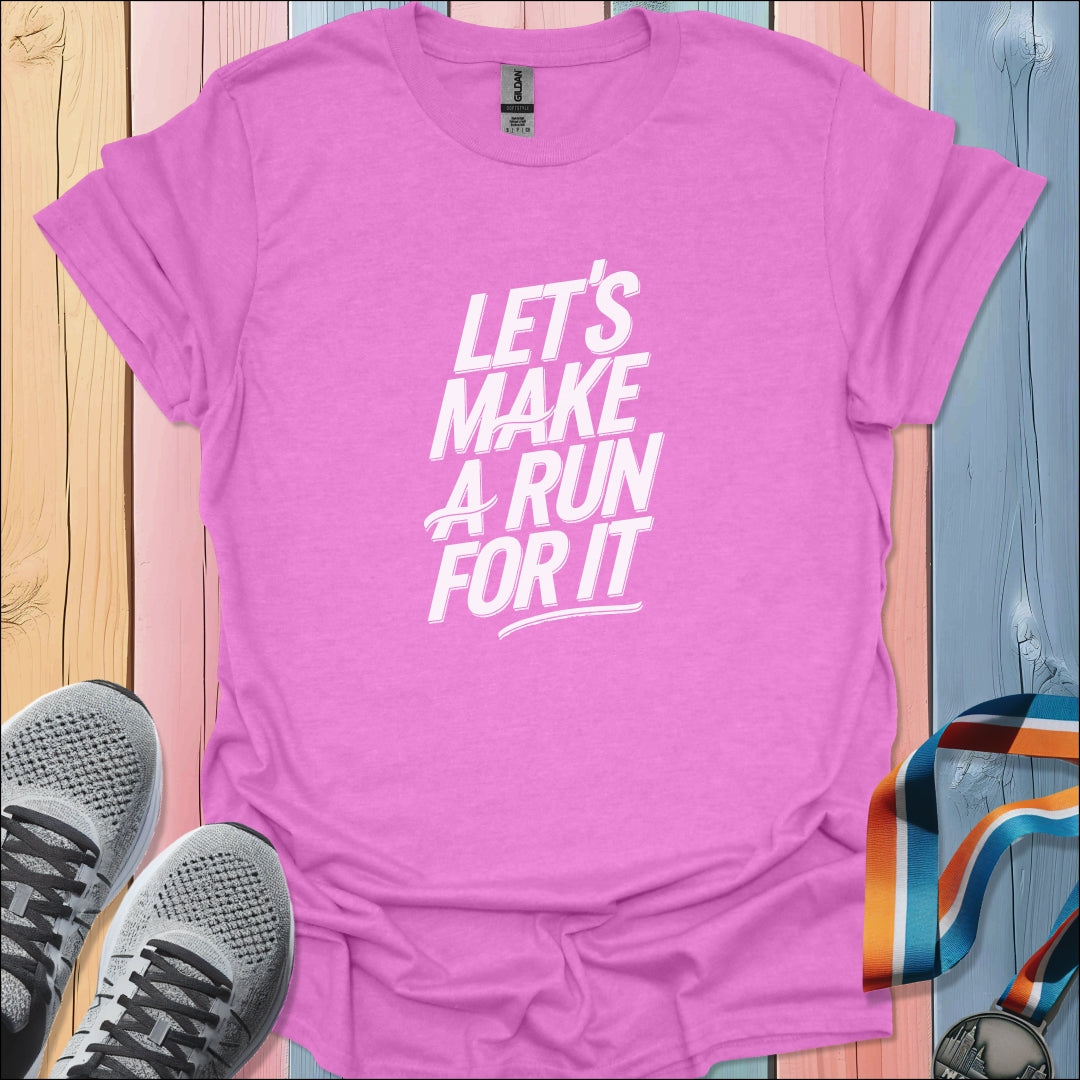 Make A Run T-Shirt