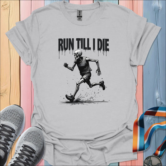 Till I Die T-Shirt