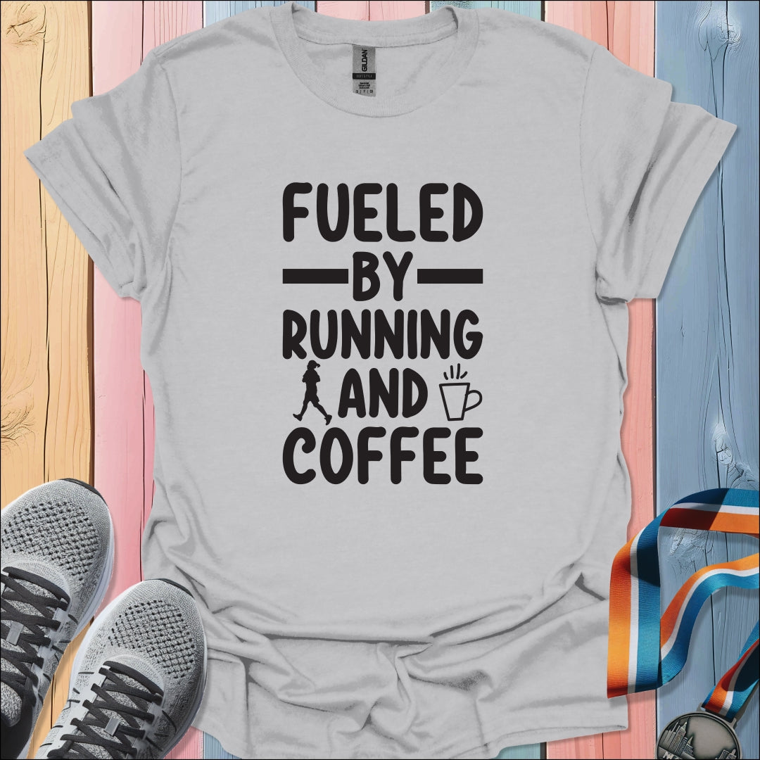 Fueled By Running T-Shirt