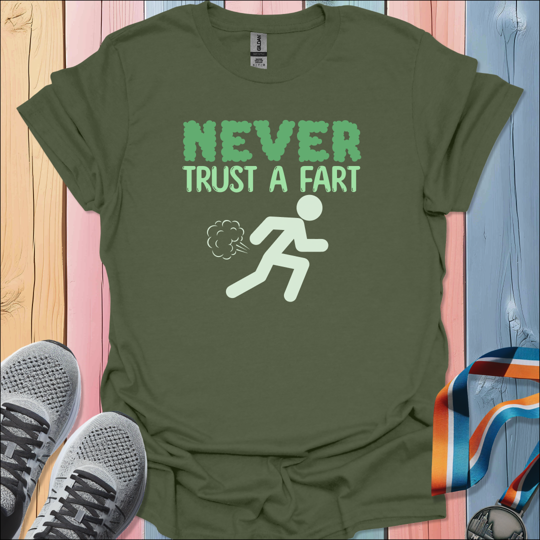 Never Trust a Fart T-Shirt