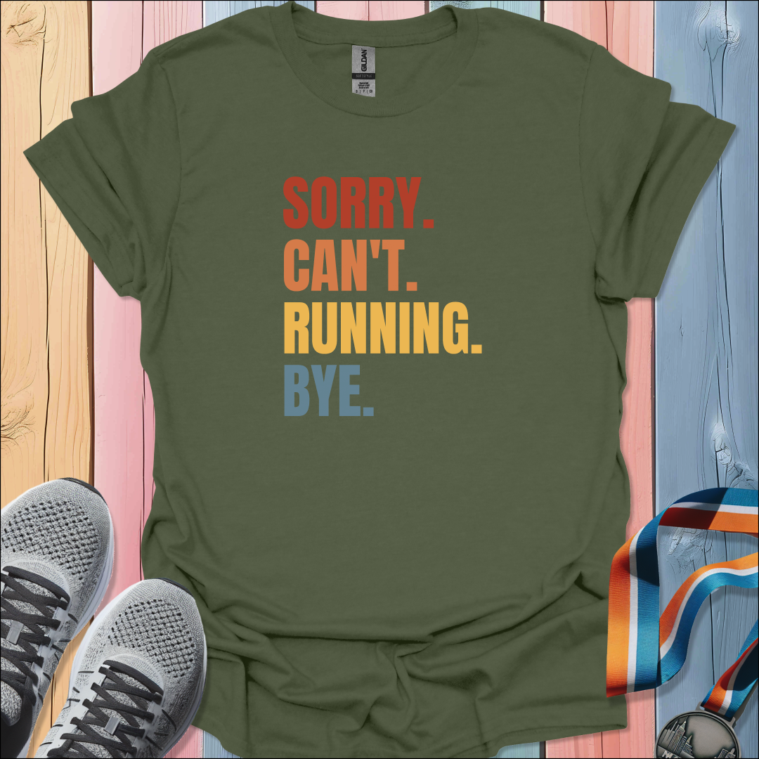 Sorry Can't T-Shirt