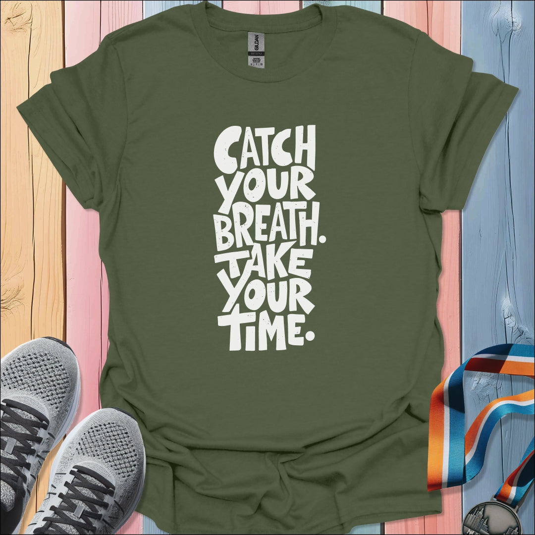 Catch Your Breath T-Shirt