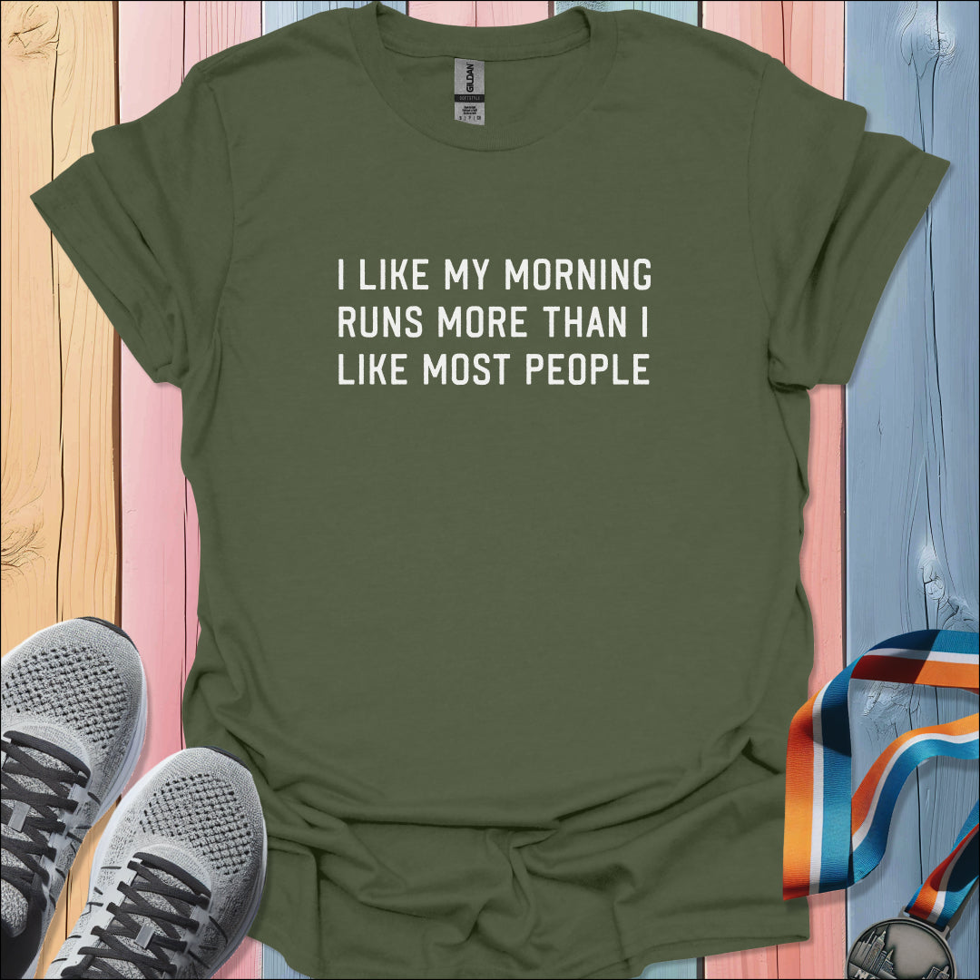 Like My Morning Runs T-Shirt