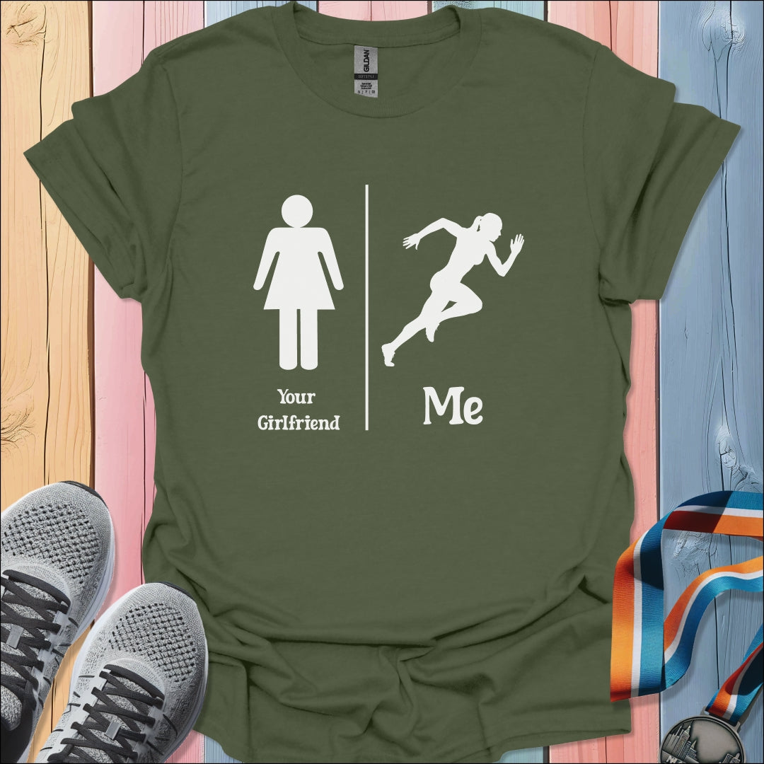 Your Girlfriend vs Me T-Shirt
