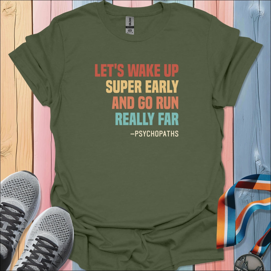 Wake Up Super Early T-Shirt