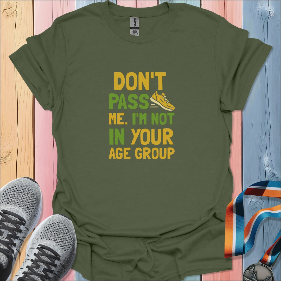 Don't Pass Me T-Shirt