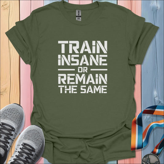 Train Insane T-Shirt
