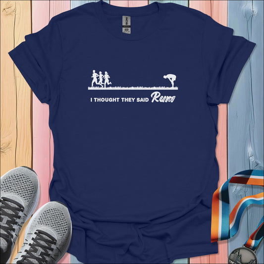 Thought They Said Rum T-Shirt