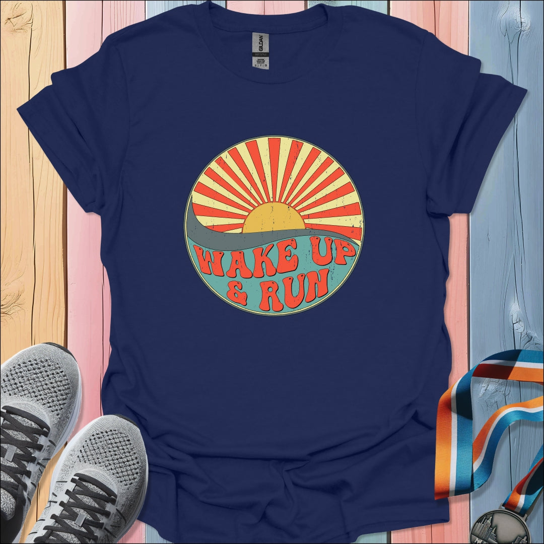 Wake Up & Run T-Shirt