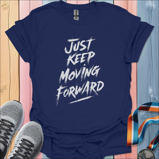 Keep Moving Forward T-Shirt